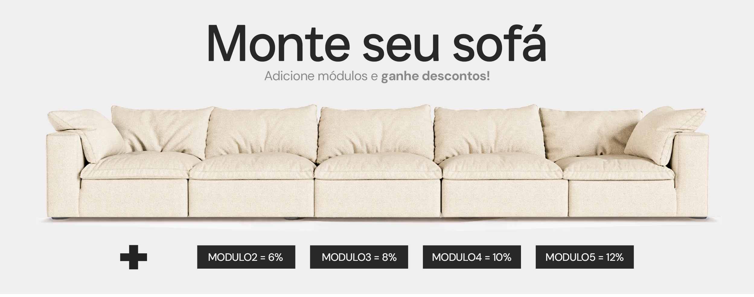 Banner promocional "Monte seu sofá": Adicione módulos e ganhe descontos progressivos. Foto de um sofá modular bege claro com cinco módulos. Abaixo, legendas indicam os descontos: 2 módulos = 6%, 3 módulos = 8%, 4 módulos = 10% e 5 módulos = 12%.